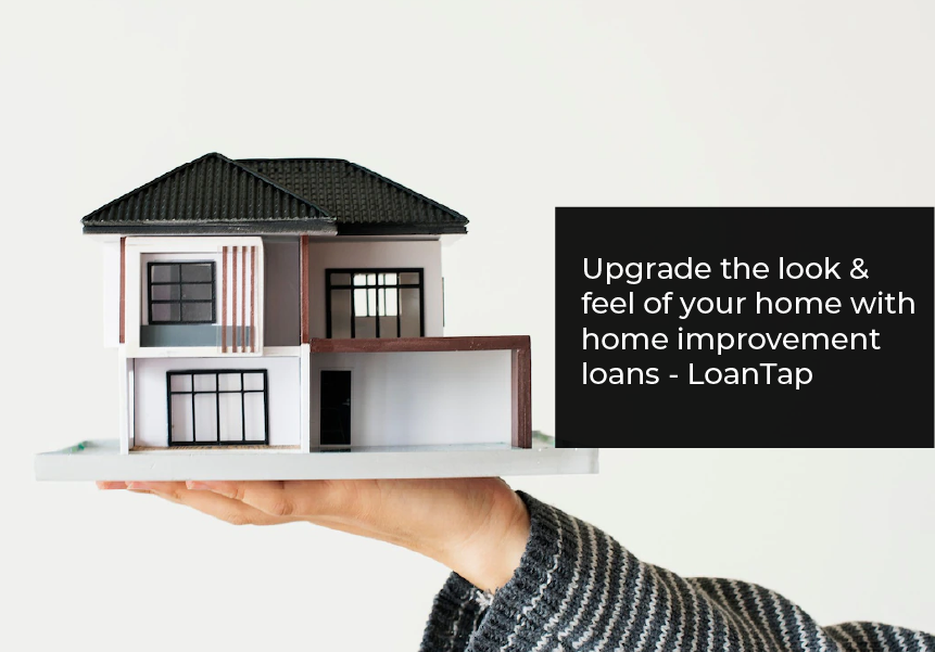 Upgrade the look and feel of your home with home improvement loans - LoanTap