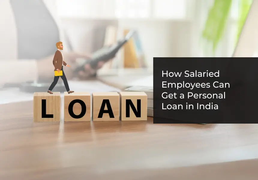 How Salaried Employees Can Get a Personal Loan in India