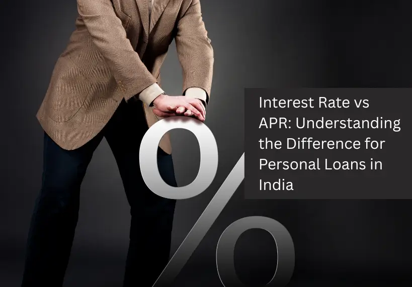 Interest Rate vs APR: Understanding the Difference for Personal Loans in India