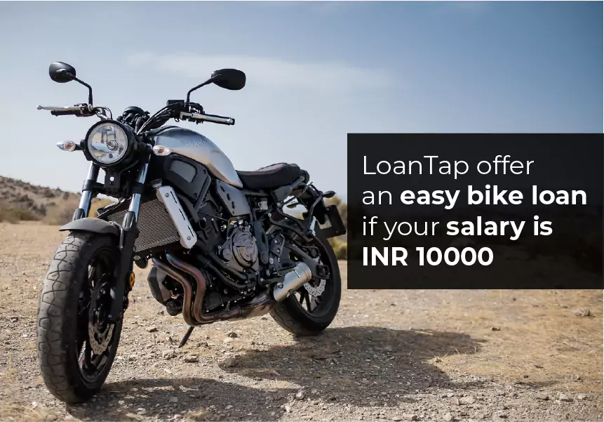 LoanTap offer an easy bike loan if your salary is Rs. 10000
