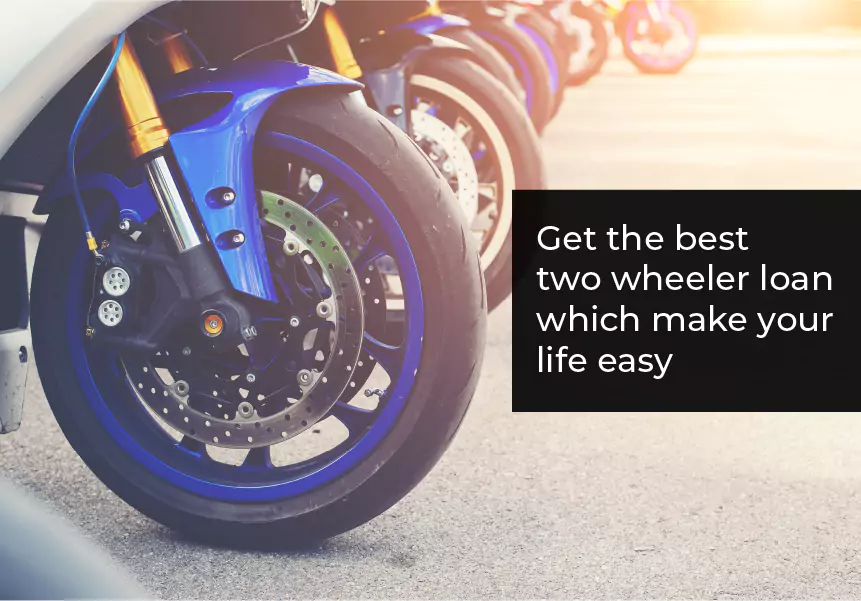 Get the best two-wheeler loan, that makes your life easy