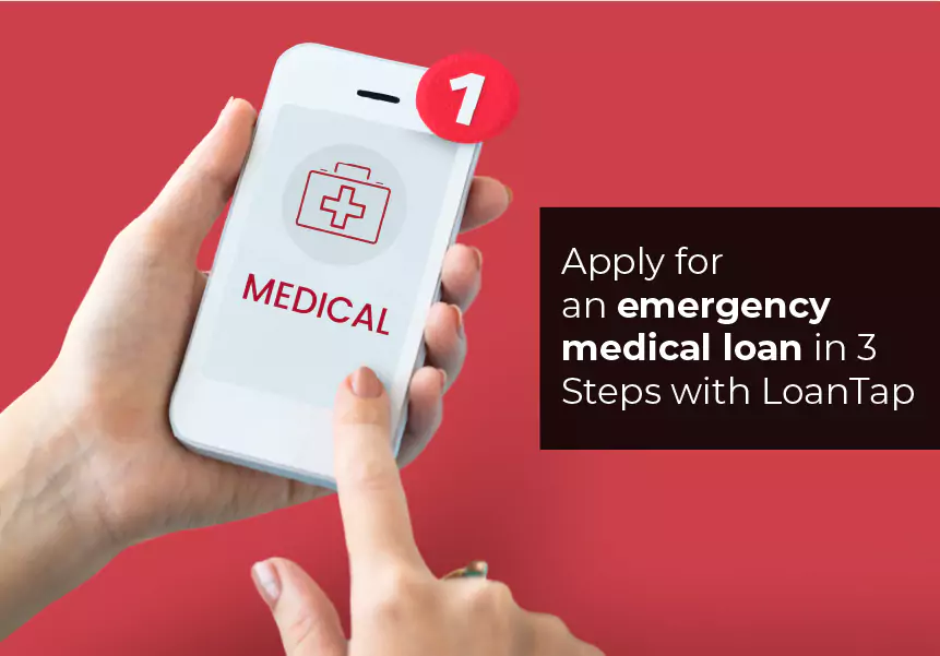 Apply for an emergency medical loan in 3 Steps with LoanTap