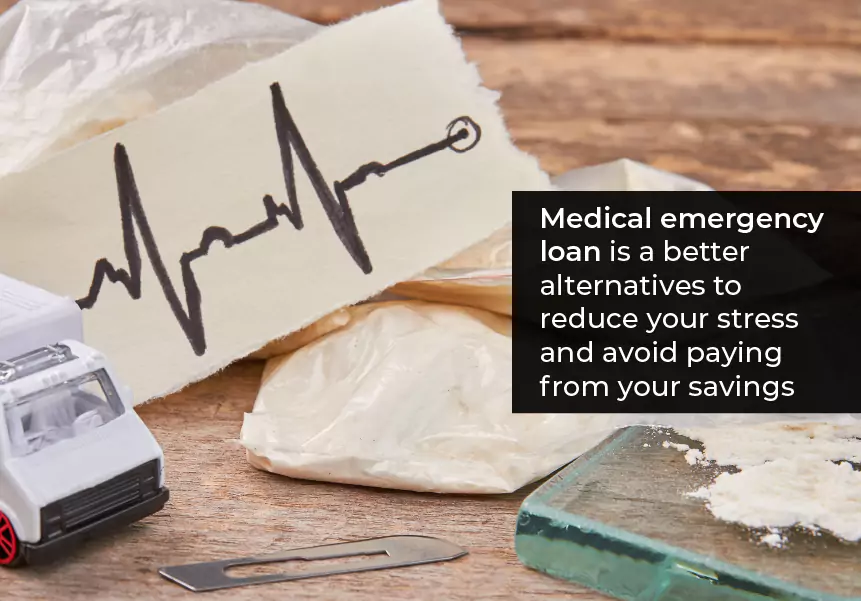 Medical emergency loan is a better alternative to reduce your stress and avoid paying from your savings