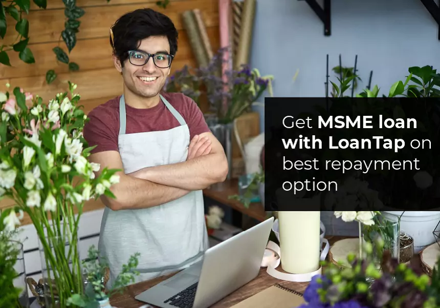 Get  MSME Loan With Loantap On Best Repayment Option