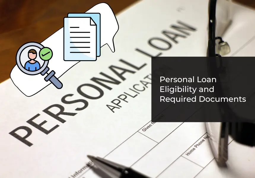 Personal Loan Eligibility & Documents Required