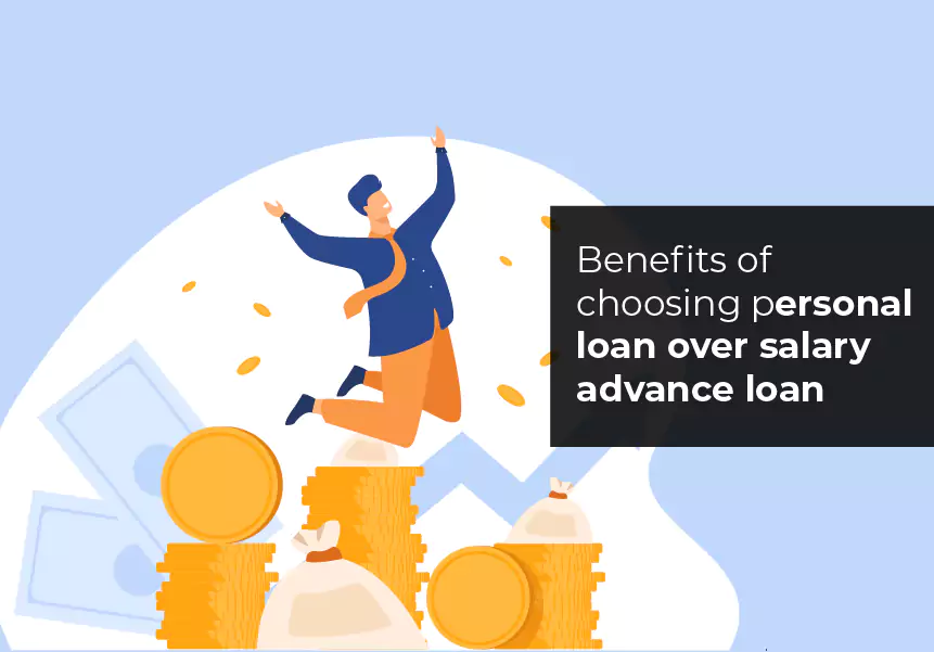 Benefits of choosing personal loan over salary advance loan