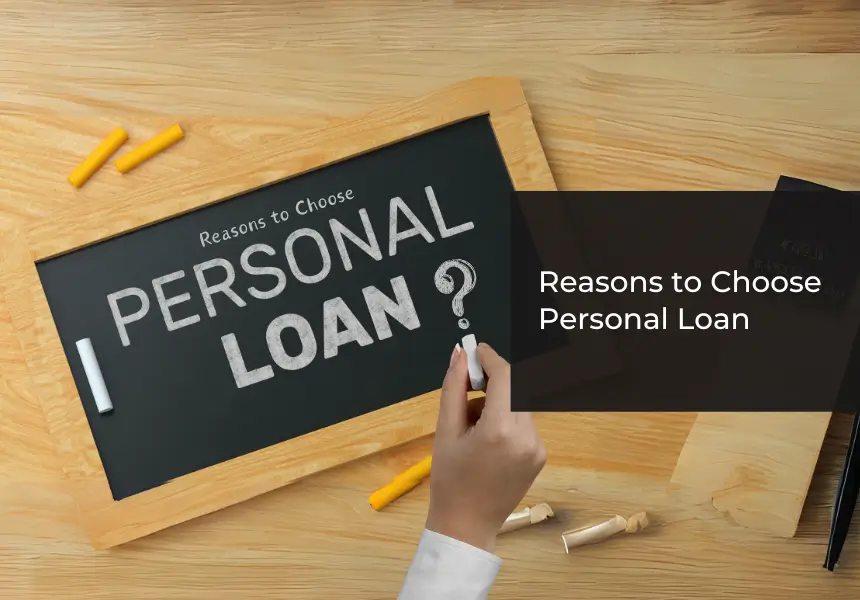 Reasons to Choose Personal Loan