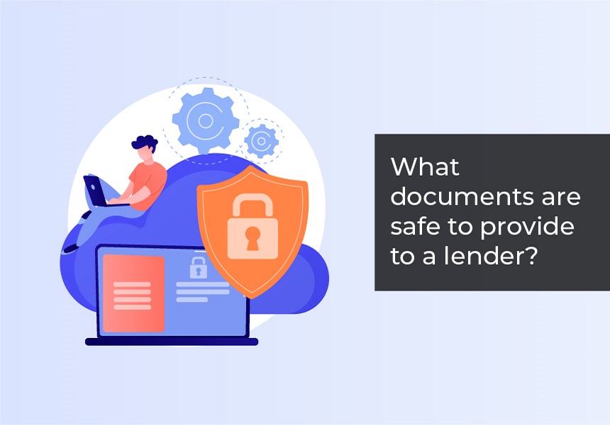 What documents are safe to provide to a lender?