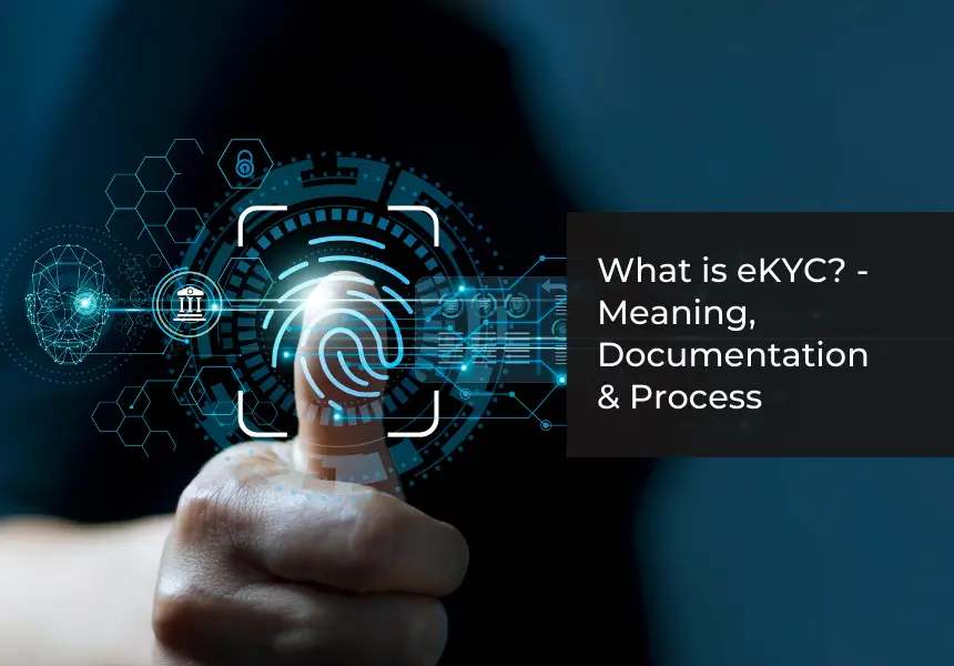 What is eKYC? Meaning, Documentation & Process