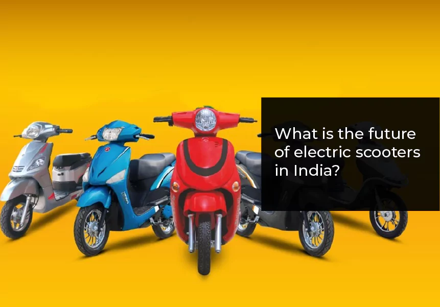 What is the future of electric scooters in India?