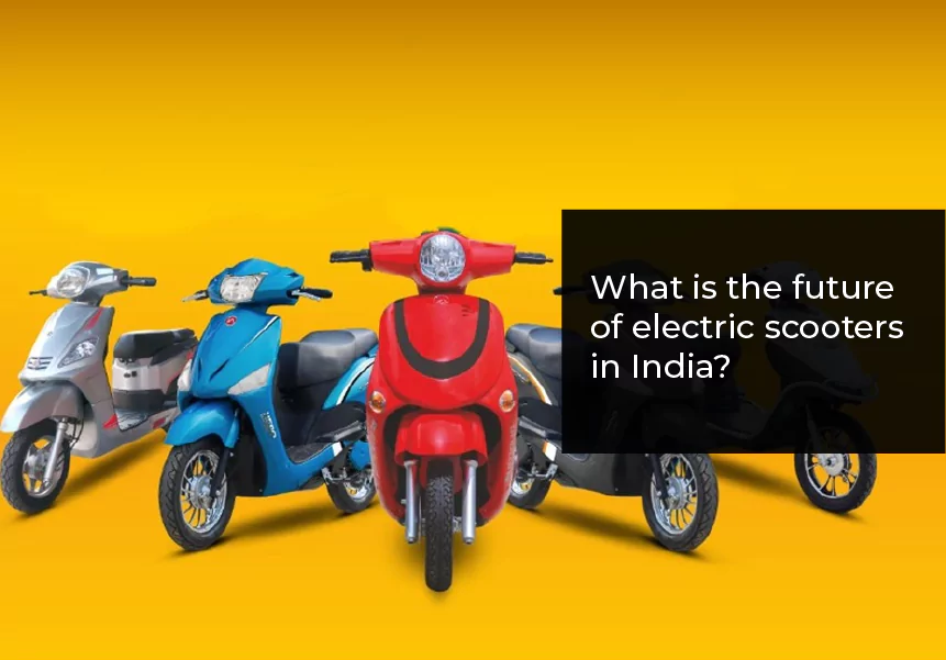 What is the Future of Electric Scooters in India?