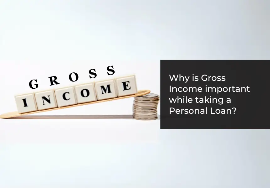 Why is Gross income important while taking a personal loan?